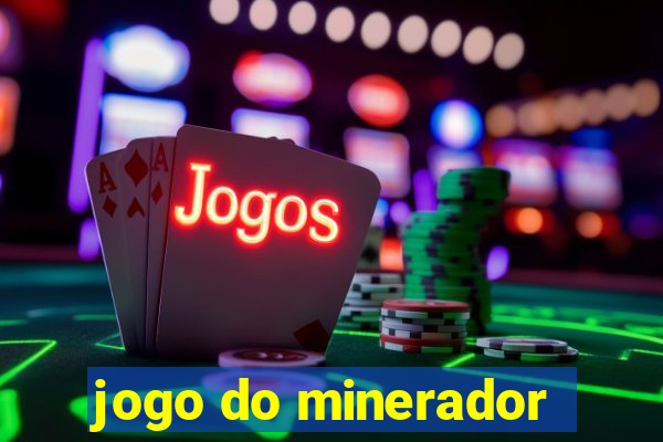 jogo do minerador